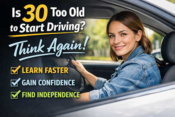 is 30 too old to start driving